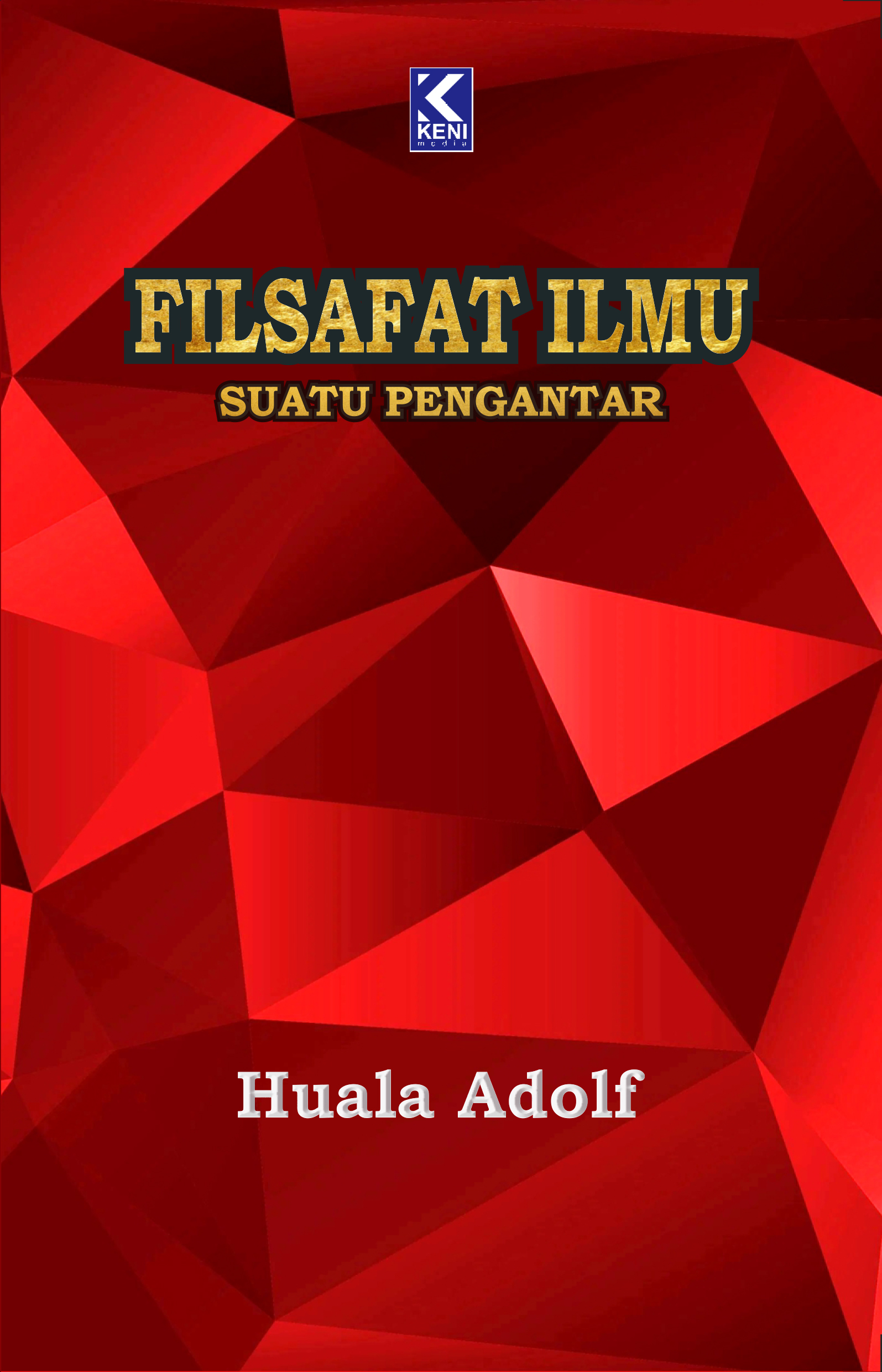 Filsafat Ilmu : Suatu Pengantar – Keni Media