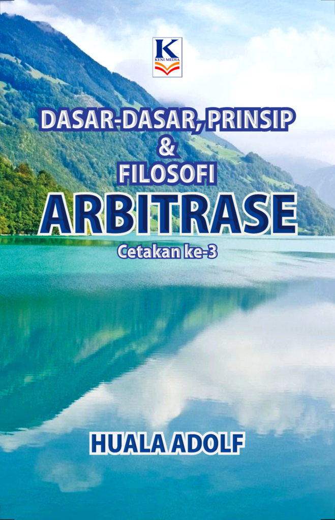 DASAR-DASAR PRINSIP & FILOSOFI ARBITRASE – Keni Media